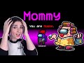 MOMMY IMPOSTER ROLE?! [Among Us]