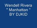 Wendell Rivera- Manhattan