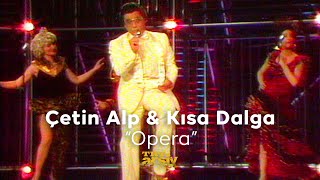Çetin Alp & Kısa Dalga - Opera 1983  Trt Arşiv