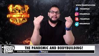 Bodybuilding Competitions During The Pandemic! | Fitness Fire #40 | TeamFFLEX| Ryan Milton