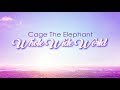 Cage the Elephant - Whole Wide World (Lyric Video) Mp3