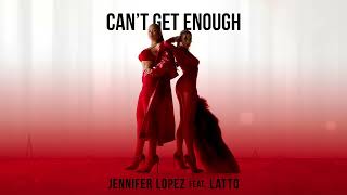 Jennifer Lopez - Can't Get Enough (Feat. Latto) [Official Audio]