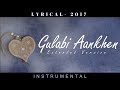 Gulabi Aankhen Extended Version 2017 | Lyrical Instrumental | Denish Shukla | Zest of Music