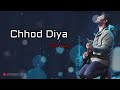 Chhod Diya  - Arijit Singh, Kanika Kapoor | Baazaar | sad song | #trending #sadsong pls subscribe 🙏🙏