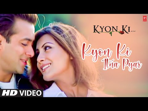 Kyon Ki Itna Pyar (Full Song) Film - Kyon Ki ...ItS Fate