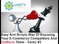 Easy And Simple Way of Exposing Your E-Commerce Competitors And OutRank Them - Tactic #3