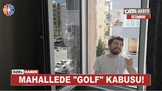 Mahallede Golf Topları Dehşeti - Röportaj Adam