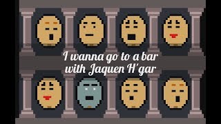 I Wanna Go To A Bar With Jaqen H 39 Ghar Song I Wanna Go To A Bar With Jaqen H 39 Ghar Song