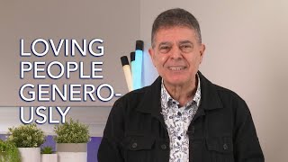 Loving People Generously - Ps John Iuliano - 19th July 2020