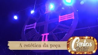 Cantos de Coxia e Ribalta - A estética da peça