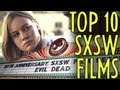 Top 10 Movies at SXSW Film Festival 2013!
