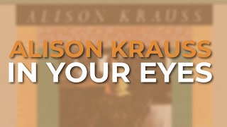 Watch Alison Krauss In Your Eyes video