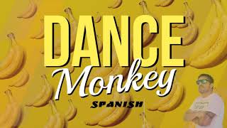 Dance Monkey Spanish - Derkommissar Remix (#EDM #DANCE #FUTUREBOUNCE)