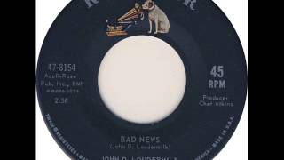 Watch John D Loudermilk Bad News video