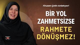 Bir Yol Zahmetsizse Rahmete Dönüşmez - Firuzan Çetin Bir Teselli Ver - 18