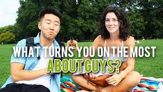 What Turns You On The Most About Guys?