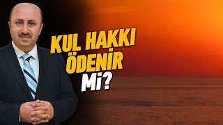 Büyük Azaplara Sevk Eden Günah Kul Hakkı Ömer Döngeloğlu