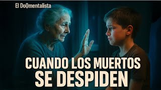 Cuando Los Muertos Se Despiden - Historias Reales - El Doqmentalista