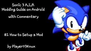 Sonic 3 A.i.r Mod Tutorial For Android Part 1