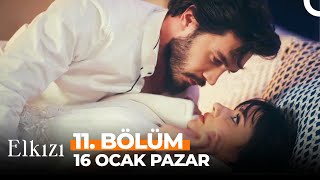 Elkızı 11. Bölümüyle 16 Ocak Pazar 20.00De Foxta