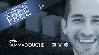 Chougar Free - 16 - Lyes Hammadouche