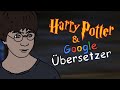 Harry Potter &amp; Google Übersetzer