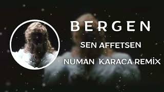 Bergen - Sen Affetsen Ben Affetmem (Numan Karaca Remix)