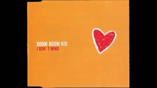 Watch Boom Boom Kid I Dont Mind en Vivo video