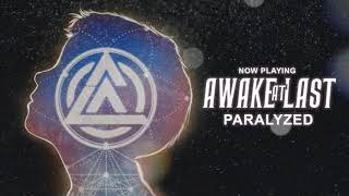 Watch Awake At Last Paralyzed video