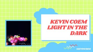 Watch Kevin Coem Light In The Dark video