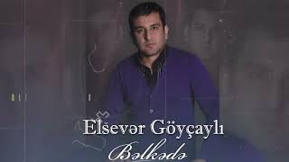 Elsever Goycayli - Belkede ( Music )