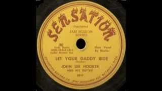 Watch John Lee Hooker Let Your Daddy Ride video