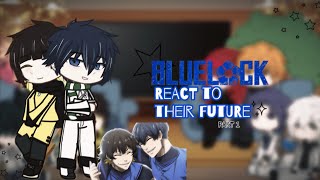 Past Blue Lock Sae React To Their Future Blue Lock Pt 12