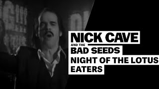 Watch Nick Cave  The Bad Seeds Night Of The Lotus Eaters video