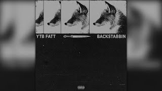 Ytb Fatt - Backstabbin Official Audio