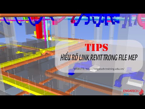 TIPS FOR REVIT MEP #14: HIỂU RÕ LINK REVIT TRONG FILE MEP