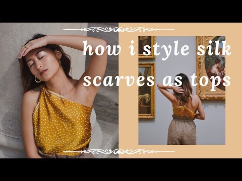 3 WAYS TO STYLE SILK SCARVES AS TOPS - YouTube