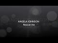 ANGELA JOHNSON   Rescue me