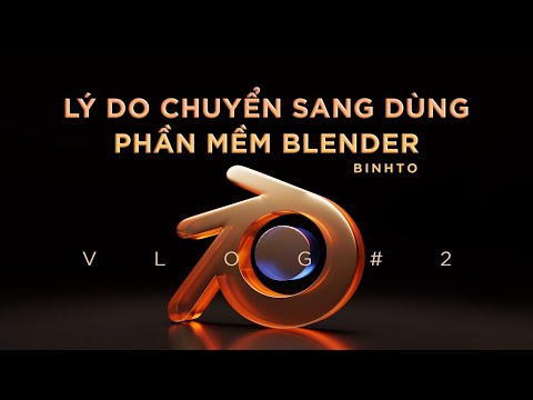 Lý do chuyển sang dùng phần mềm Blender - BinhTo
