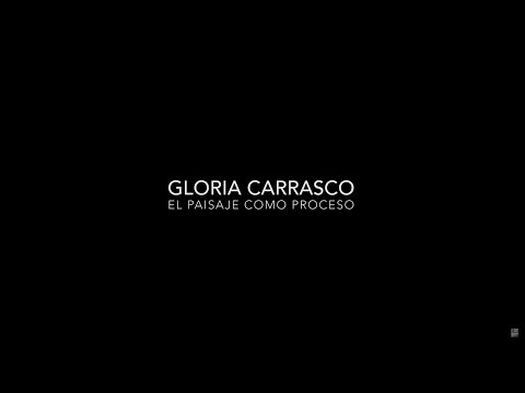 Video Gloria Carrasco "El paisaje como proceso" | La HCM 