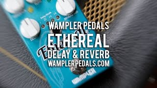 Wampler: ETHEREAL Delay & Reverb