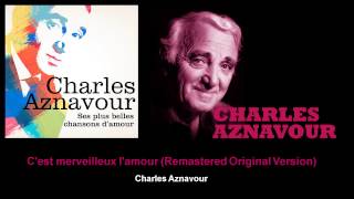 Watch Charles Aznavour Cest Merveilleux Lamour video
