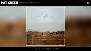 Watch Pat Green Miles And Miles Of You video