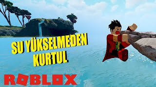 Su Yükselmeden Dışarı Kaç Roblox Flood Escape