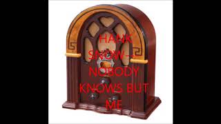Watch Hank Snow Nobody Knows But Me video
