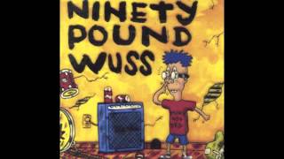 Watch Ninety Pound Wuss Girl Song video