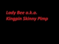 Lady Bee A K A Skinny Pimp 1 In Chamber images Lady Bee A K A Skinny Pimp 1 In Chamber