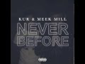 Kur- Never Before Ft Meek Mill (DatPiff Exclusive) Mp3