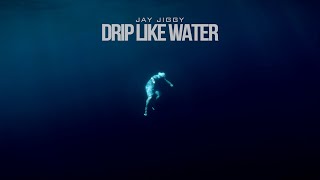 Watch Jay Jiggy Drip Like Water video