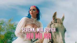 Mia Boyka, Sevenn - Ma Ma Ma